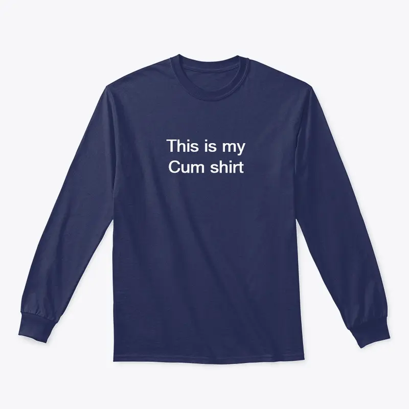 This is my cum shirt